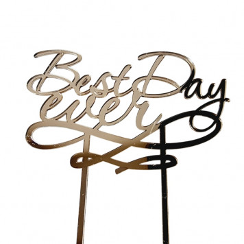 Топпер / Best day ever / акрил  зеркальный золото